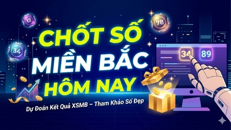chot-so-mien-bac-hom-nay