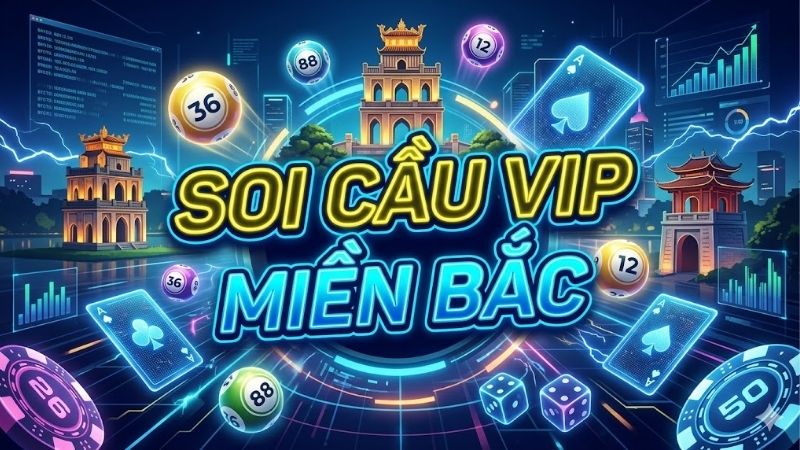 soi-cau-vip-mien-bac